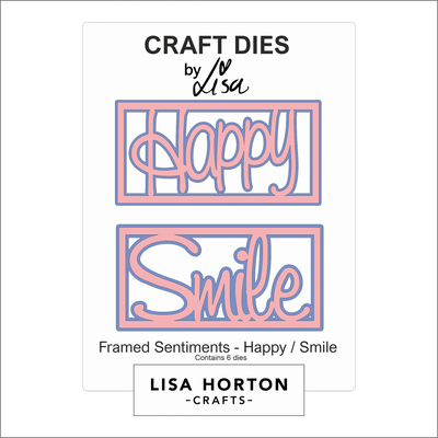 Lisa Horton Crafts Framed Sentiment Happy/Smile Die Set