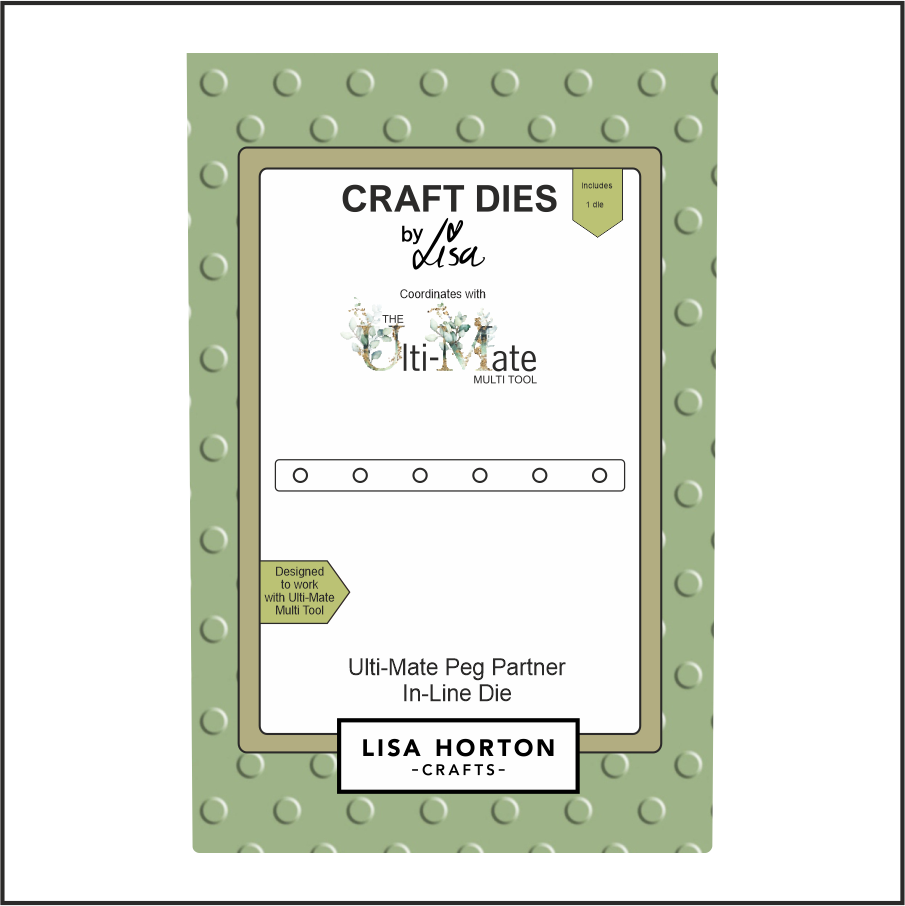 Lisa Horton Crafts The Ulti-Mate Peg Partner In-line Die