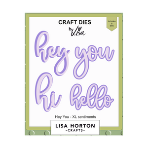 Lisa Horton Crafts XL Sentiments Dies - Hey You