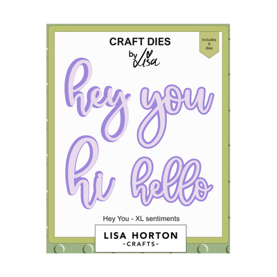 Lisa Horton Crafts XL Sentiments Dies - Hey You